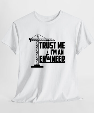 Trust me I'm an engineer Unisex Tişört - Görsel 9