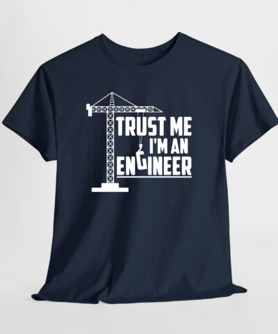 Trust me I'm an engineer Unisex Tişört