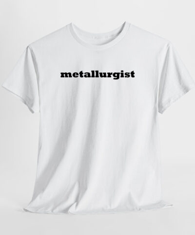 metallurgist Unisex Tişört