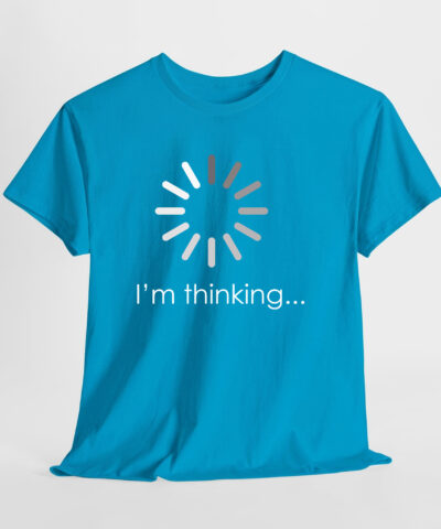 I'm thinking... Unisex Tişört - Görsel 9