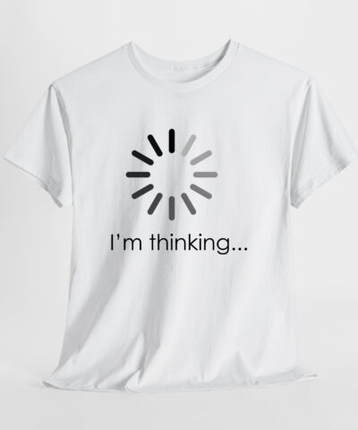 I'm thinking... Unisex Tişört - Görsel 8