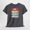Eat, Sleep, Fly, Repeat Unisex Tişört