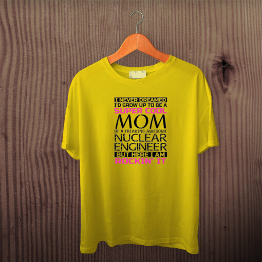 Mom Engineer Nuclear Unisex Tişört
