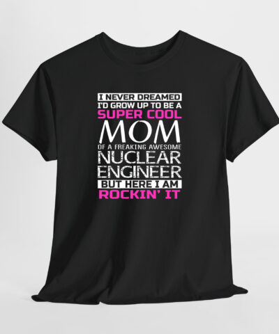Mom Engineer Nuclear Unisex Tişört - Görsel 6