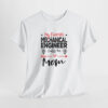 Mechanical Engineer Mom Unisex Tişört