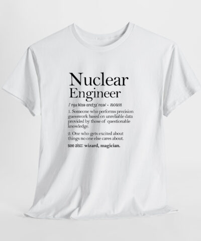 Nuclear Engineer Unisex Tişört