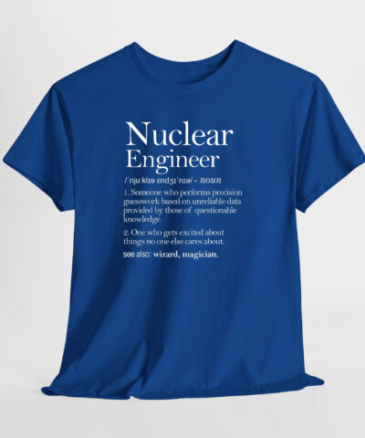 Nuclear Engineer Unisex Tişört - Görsel 8