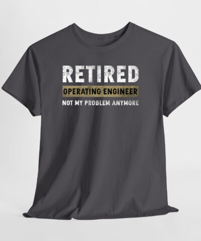 Retired Operating Engineer Unisex Tişört - Görsel 5