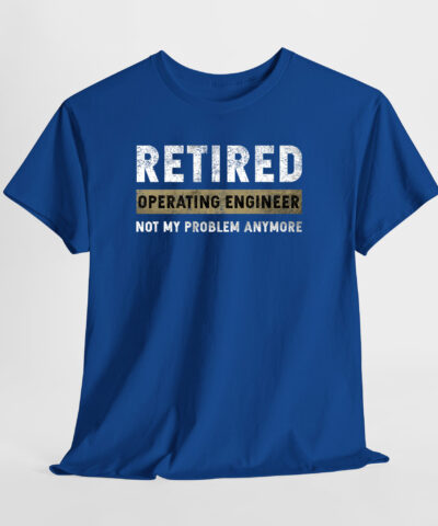 Retired Operating Engineer Unisex Tişört - Görsel 9