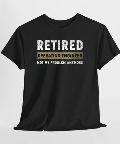Retired Operating Engineer Unisex Tişört