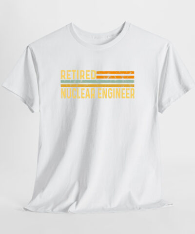 Retired Nuclear Engineer Unisex Tişört - Görsel 3