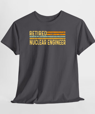 Retired Nuclear Engineer Unisex Tişört - Görsel 5