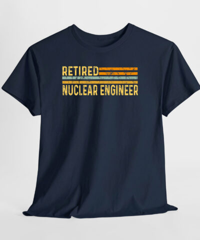 Retired Nuclear Engineer Unisex Tişört - Görsel 8
