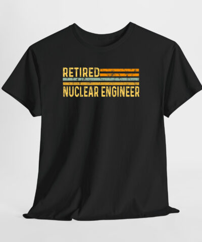 Retired Nuclear Engineer Unisex Tişört