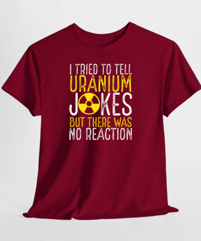 Uranium Jokes Unisex Tişört - Görsel 5