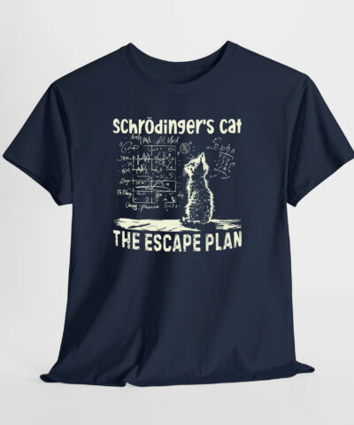 Schrödinger's Cat The Escape Plan Unisex Tişört
