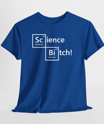 Science B*tch! Unisex Tişört - Görsel 8