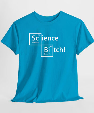 Science B*tch! Unisex Tişört - Görsel 9