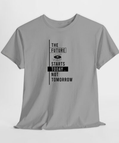 The Future Starts Today. Not Tomorrow Unisex Tişört - Görsel 3