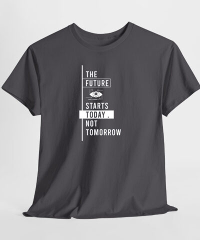 The Future Starts Today. Not Tomorrow Unisex Tişört - Görsel 4