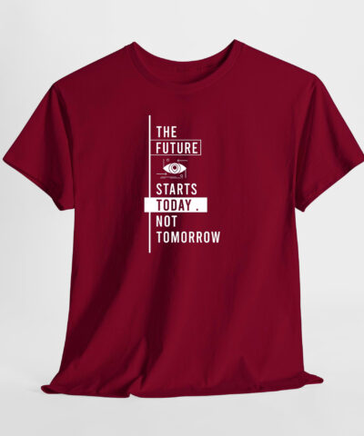 The Future Starts Today. Not Tomorrow Unisex Tişört - Görsel 5
