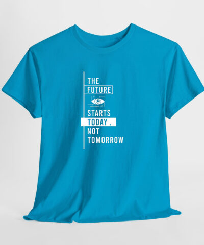 Alternative view of The Future Starts Today. Not Tomorrow Unisex Tişört