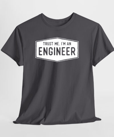 Trust Me I'm An Engineer Unisex Tişört - Görsel 4
