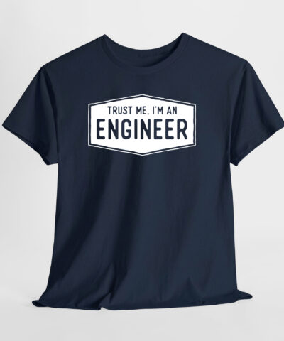 Trust Me I'm An Engineer Unisex Tişört - Görsel 7