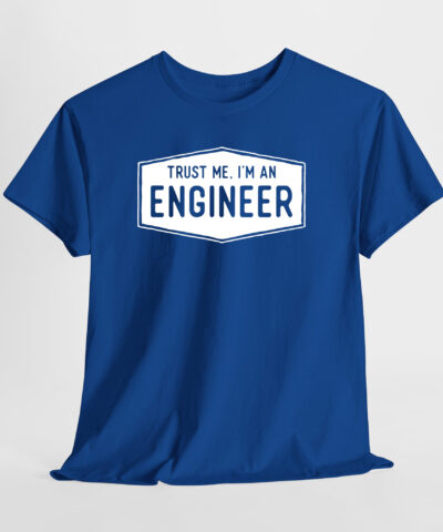 Trust Me I'm An Engineer Unisex Tişört - Görsel 8