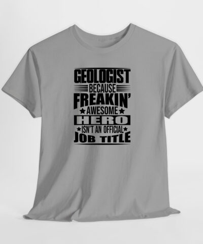 Geologist Because Freakin Awesome Hero isn't an Official Job Title Unisex Tişört - Görsel 3