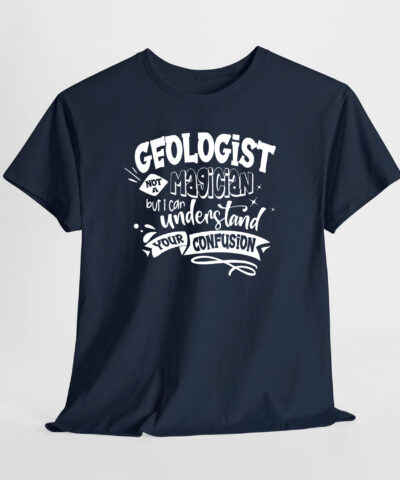 Geologist Not a Magician Unisex Tişört