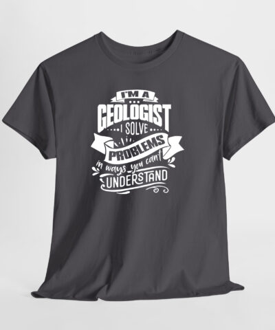 I'm a Geologist Unisex Tişört - Görsel 7