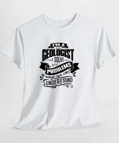 I'm a Geologist Unisex Tişört
