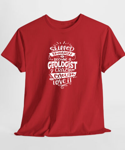 Skilled Enough Geologist Unisex Tişört - Görsel 5