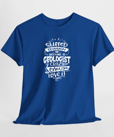 Skilled Enough Geologist Unisex Tişört - Görsel 4