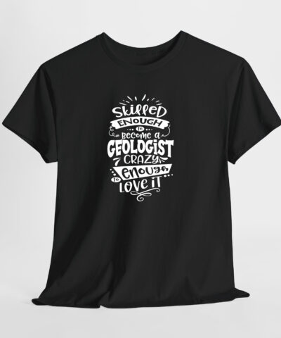 Skilled Enough Geologist Unisex Tişört - Görsel 3