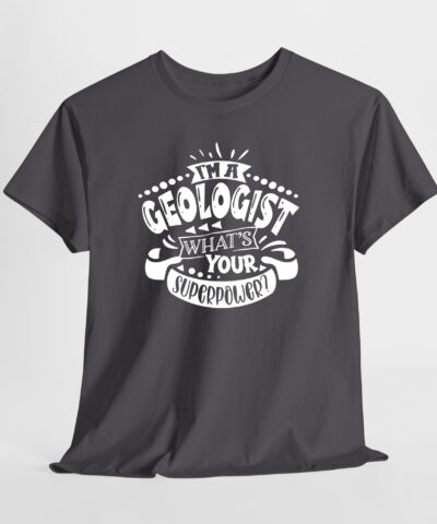 I'm a Geologist What's Your Superpower Unisex Tişört - Görsel 4