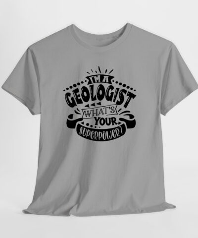 I'm a Geologist What's Your Superpower Unisex Tişört - Görsel 3