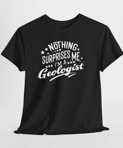 Nothing Surprises me I'm a Geologist - Görsel 8