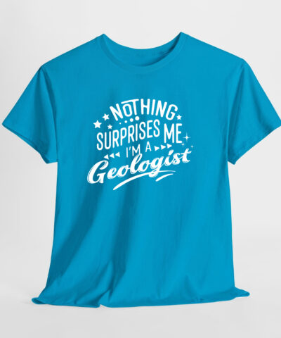Nothing Surprises me I'm a Geologist - Görsel 9