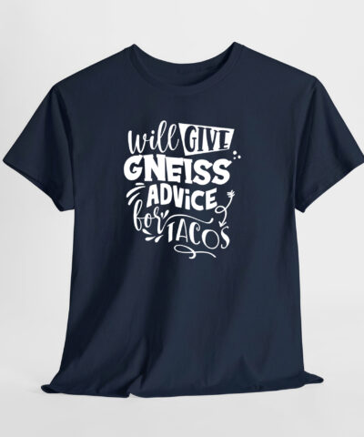 Will Give Gneiss Advice for Tacos Unisex Tişört - Görsel 6