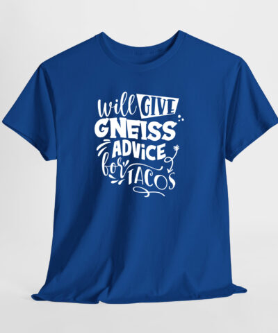 Will Give Gneiss Advice for Tacos Unisex Tişört - Görsel 7