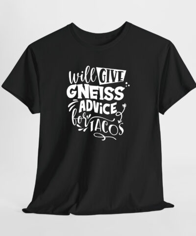 Will Give Gneiss Advice for Tacos Unisex Tişört - Görsel 8