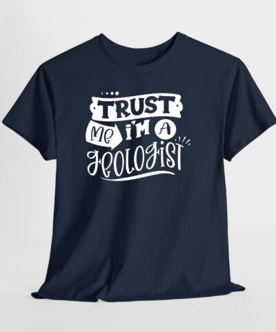 Trust me I'm a Geologist Unisex Tişört - Görsel 7