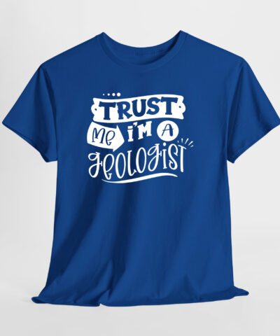 Trust me I'm a Geologist Unisex Tişört - Görsel 8