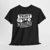 Trust me I'm a Geologist Unisex Tişört