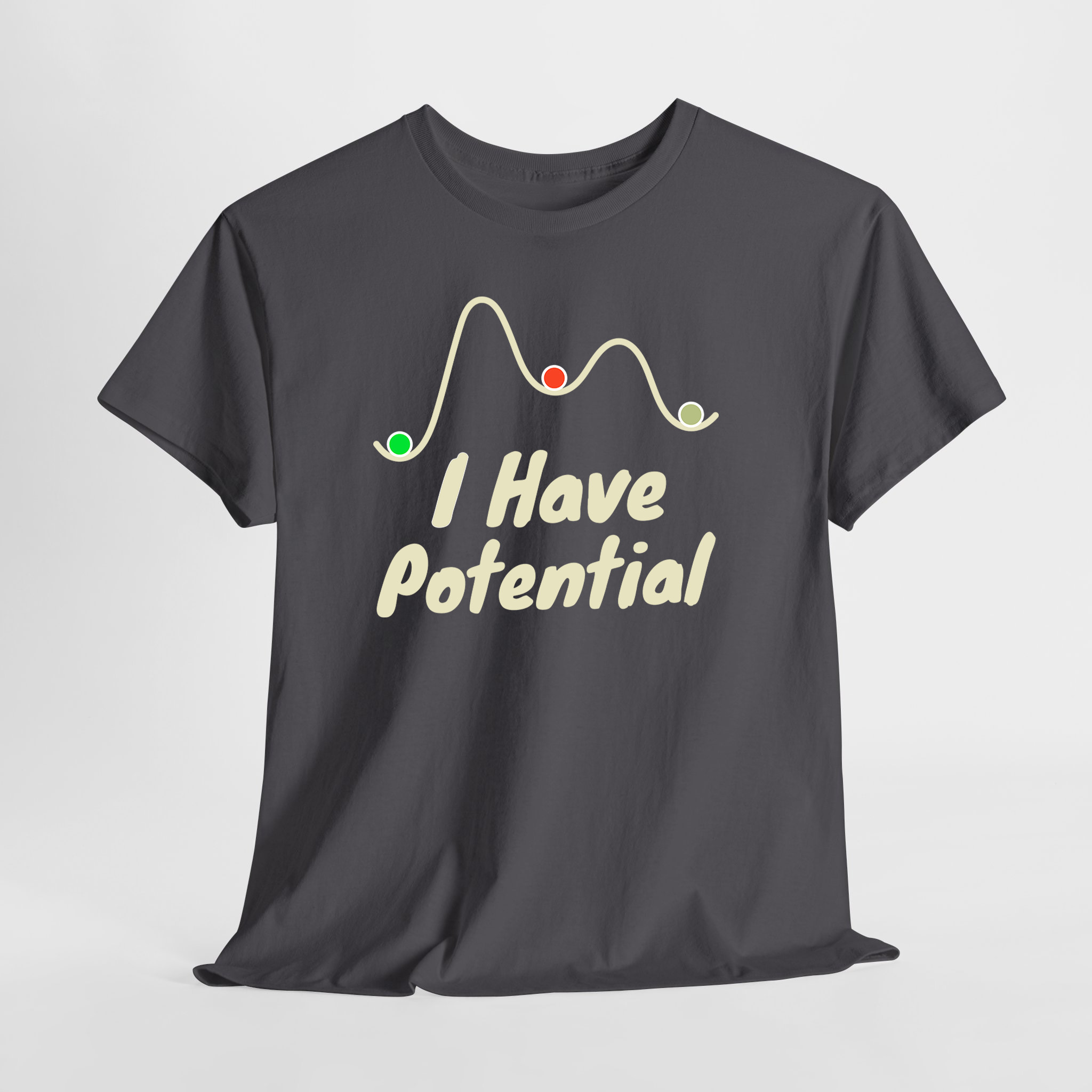 I Have Potantial Unisex Tişört - Görsel 4