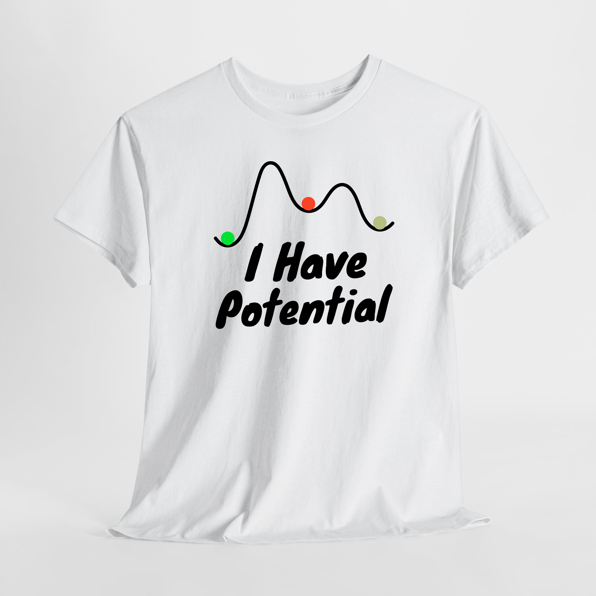 I Have Potantial Unisex Tişört - Görsel 2