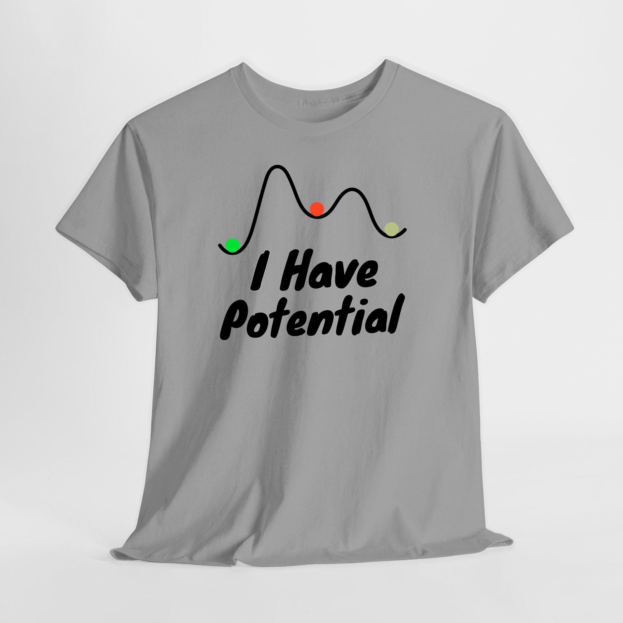 I Have Potantial Unisex Tişört - Görsel 3