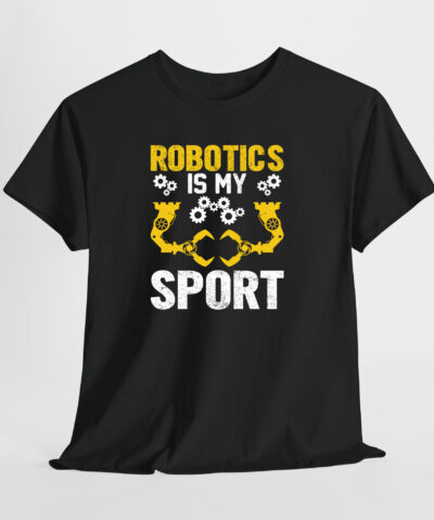 Robotics Is My Sport Unisex Tişört